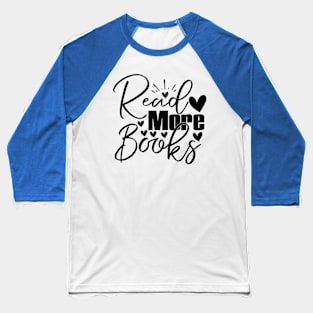 Read More Books Funny Cute Reader Bookworm Gifts 2024 Baseball T-Shirt
